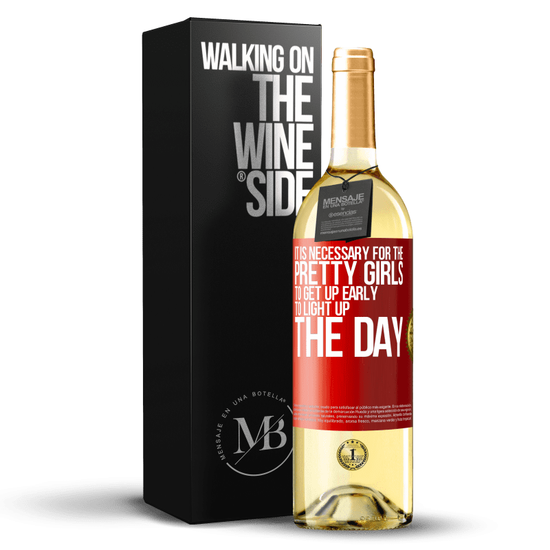 29,95 € Free Shipping | White Wine WHITE Edition It is necessary for the pretty girls to get up early to light up the day Red Label. Customizable label Young wine Harvest 2023 Verdejo
