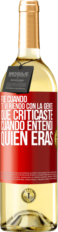 «Fue cuando te vi riendo con la gente que criticaste, cuando entendí quién eras» Edición WHITE
