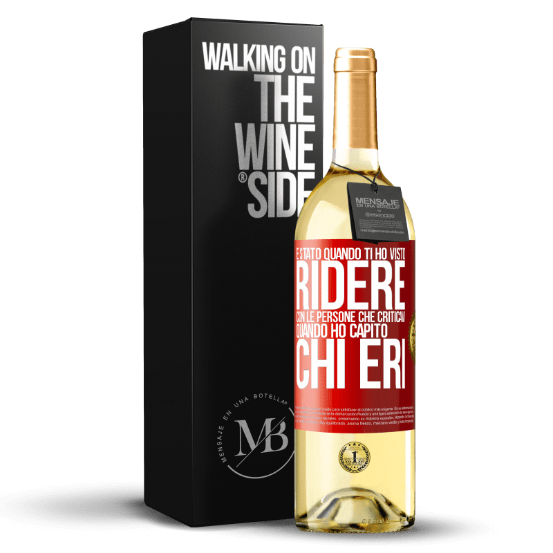 29,95 € Spedizione Gratuita | Vino bianco Edizione WHITE È stato quando ti ho visto ridere con le persone che criticavi, quando ho capito chi eri Etichetta Rossa. Etichetta personalizzabile Vino giovane Raccogliere 2023 Verdejo