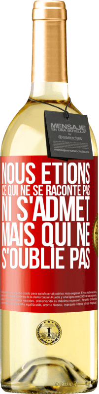 29,95 € | Vin blanc Édition WHITE Nous étions ce qui ne se raconte pas, ni s'admet, mais qui ne s'oublie pas Étiquette Rouge. Étiquette personnalisable Vin jeune Récolte 2024 Verdejo