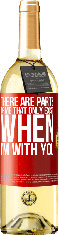29,95 € | White Wine WHITE Edition There are parts of me that only exist when I'm with you Red Label. Customizable label Young wine Harvest 2023 Verdejo