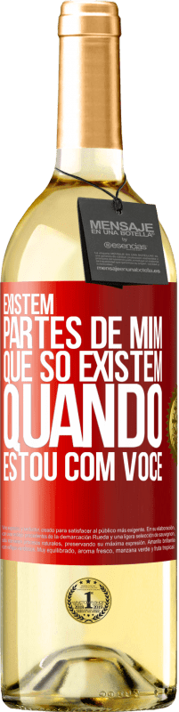 29,95 € Envio grátis | Vinho branco Edição WHITE Existem partes de mim que só existem quando estou com você Etiqueta Vermelha. Etiqueta personalizável Vinho jovem Colheita 2025 Verdejo