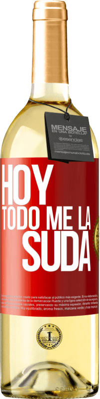 29,95 € | Vino Blanco Edición WHITE Hoy todo me la suda Etiqueta Roja. Etiqueta personalizable Vino joven Cosecha 2023 Verdejo