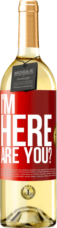 29,95 € Envío gratis | Vino Blanco Edición WHITE I'm Here. Are you? Etiqueta Roja. Etiqueta personalizable Vino joven Cosecha 2025 Verdejo