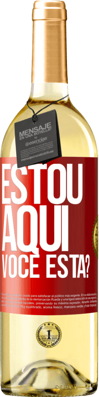 Envio grátis | Vinho branco Edição WHITE Estou aqui. Você está? Etiqueta Vermelha. Etiqueta personalizável Vinho jovem Colheita 2023 Verdejo