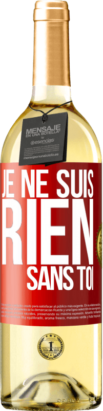 Envoi gratuit | Vin blanc Édition WHITE Je ne suis rien sans toi Étiquette Rouge. Étiquette personnalisable Vin jeune Récolte 2023 Verdejo