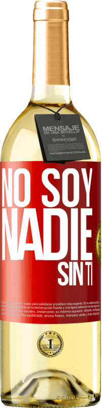 Envío gratis | Vino Blanco Edición WHITE No soy nadie sin ti Etiqueta Roja. Etiqueta personalizable Vino joven Cosecha 2023 Verdejo