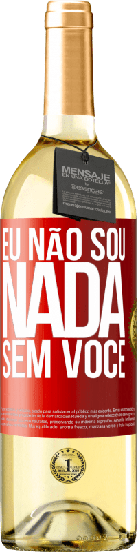 Envio grátis | Vinho branco Edição WHITE Eu não sou nada sem você Etiqueta Vermelha. Etiqueta personalizável Vinho jovem Colheita 2023 Verdejo