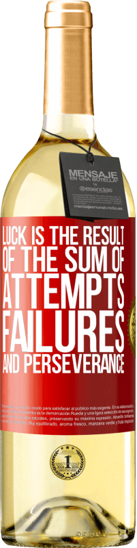 29,95 € | White Wine WHITE Edition Luck is the result of the sum of attempts, failures and perseverance Red Label. Customizable label Young wine Harvest 2023 Verdejo