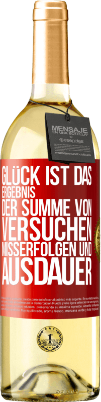 29,95 € | Weißwein WHITE Ausgabe Glück ist das Ergebnis der Summe von Versuchen, Misserfolgen und Ausdauer Rote Markierung. Anpassbares Etikett Junger Wein Ernte 2024 Verdejo