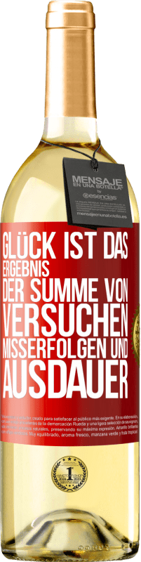 29,95 € Kostenloser Versand | Weißwein WHITE Ausgabe Glück ist das Ergebnis der Summe von Versuchen, Misserfolgen und Ausdauer Rote Markierung. Anpassbares Etikett Junger Wein Ernte 2025 Verdejo