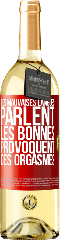 Envoi gratuit | Vin blanc Édition WHITE Les mauvaises langues parlent, les bonnes provoquent des orgasmes Étiquette Rouge. Étiquette personnalisable Vin jeune Récolte 2023 Verdejo