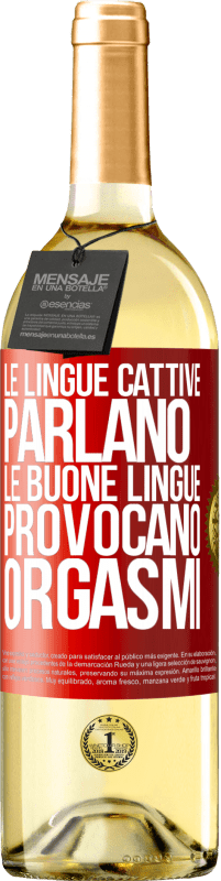 Spedizione Gratuita | Vino bianco Edizione WHITE Le lingue cattive parlano, le buone lingue provocano orgasmi Etichetta Rossa. Etichetta personalizzabile Vino giovane Raccogliere 2023 Verdejo