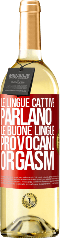 29,95 € | Vino bianco Edizione WHITE Le lingue cattive parlano, le buone lingue provocano orgasmi Etichetta Rossa. Etichetta personalizzabile Vino giovane Raccogliere 2025 Verdejo