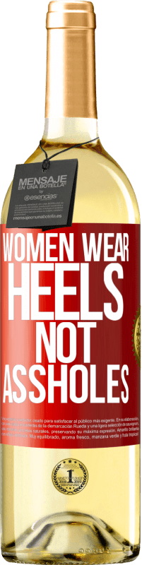 Free Shipping | White Wine WHITE Edition Women wear heels, not assholes Red Label. Customizable label Young wine Harvest 2023 Verdejo