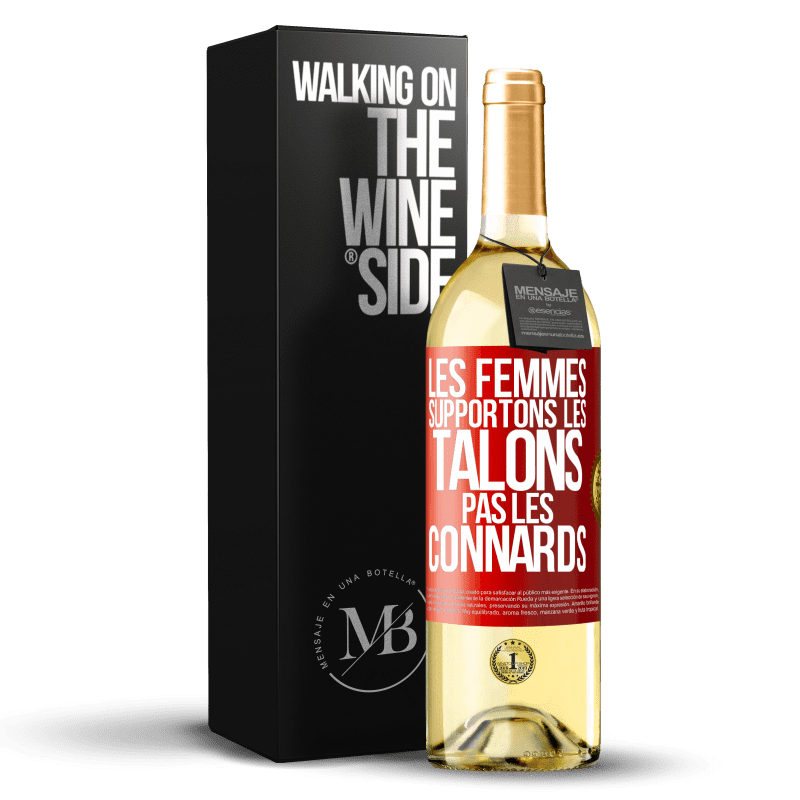 29,95 € Envoi gratuit | Vin blanc Édition WHITE Les femmes supportons les talons, pas les connards Étiquette Rouge. Étiquette personnalisable Vin jeune Récolte 2023 Verdejo