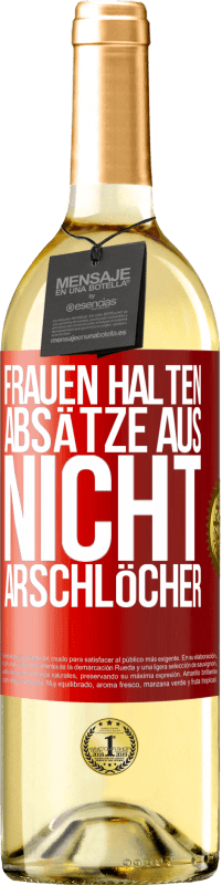 Kostenloser Versand | Weißwein WHITE Ausgabe Frauen halten Absätze aus, nicht Arschlöcher Rote Markierung. Anpassbares Etikett Junger Wein Ernte 2023 Verdejo