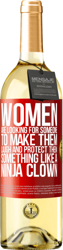 Free Shipping | White Wine WHITE Edition Women are looking for someone to make them laugh and protect them, something like a ninja clown Red Label. Customizable label Young wine Harvest 2023 Verdejo