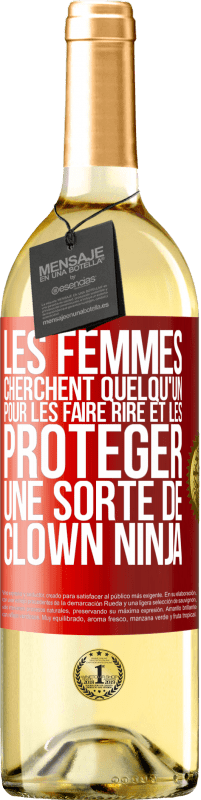 Envoi gratuit | Vin blanc Édition WHITE Les femmes cherchent quelqu'un pour les faire rire et les protéger, une sorte de clown ninja Étiquette Rouge. Étiquette personnalisable Vin jeune Récolte 2023 Verdejo