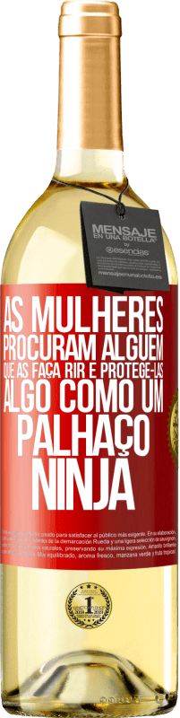 «As mulheres procuram alguém que as faça rir e protegê-las, algo como um palhaço ninja» Edição WHITE