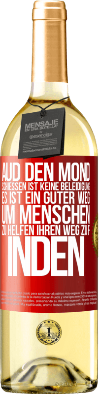 29,95 € Kostenloser Versand | Weißwein WHITE Ausgabe Aud den Mond schießen ist keine Beleidigung. Es ist ein guter Weg, um Menschen zu helfen, ihren Weg zu finden Rote Markierung. Anpassbares Etikett Junger Wein Ernte 2025 Verdejo