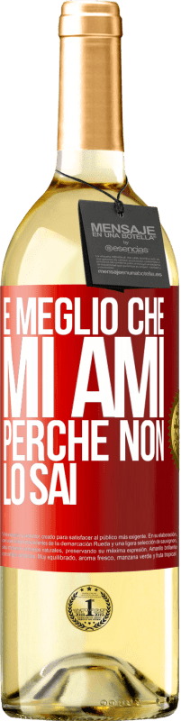 Spedizione Gratuita | Vino bianco Edizione WHITE È meglio che mi ami, perché non lo sai Etichetta Rossa. Etichetta personalizzabile Vino giovane Raccogliere 2023 Verdejo