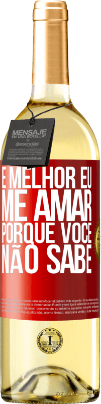 Envio grátis | Vinho branco Edição WHITE É melhor eu me amar, porque você não sabe Etiqueta Vermelha. Etiqueta personalizável Vinho jovem Colheita 2023 Verdejo