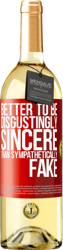 29,95 € Free Shipping | White Wine WHITE Edition Better to be disgustingly sincere than sympathetically fake Red Label. Customizable label Young wine Harvest 2025 Verdejo