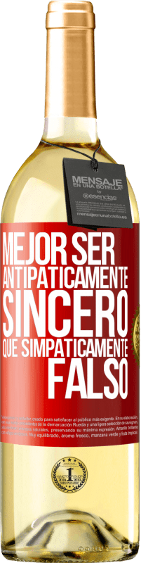 Envío gratis | Vino Blanco Edición WHITE Mejor ser antipáticamente sincero que simpáticamente falso Etiqueta Roja. Etiqueta personalizable Vino joven Cosecha 2023 Verdejo