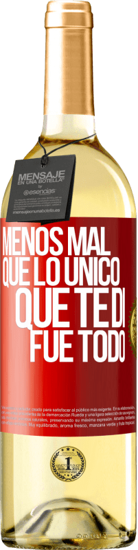 Envío gratis | Vino Blanco Edición WHITE Menos mal que lo único que te di fue todo Etiqueta Roja. Etiqueta personalizable Vino joven Cosecha 2023 Verdejo