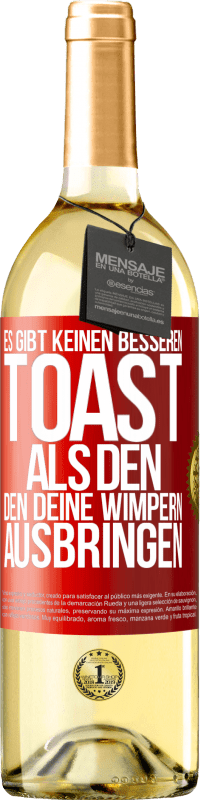 29,95 € | Weißwein WHITE Ausgabe Es gibt keinen besseren Toast als den, den deine Wimpern ausbringen Rote Markierung. Anpassbares Etikett Junger Wein Ernte 2024 Verdejo