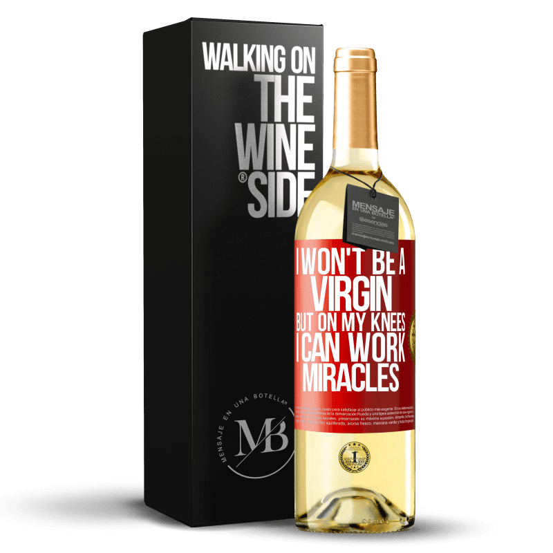 29,95 € Free Shipping | White Wine WHITE Edition I won't be a virgin, but on my knees I can work miracles Red Label. Customizable label Young wine Harvest 2025 Verdejo