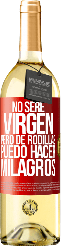 Envío gratis | Vino Blanco Edición WHITE No seré virgen, pero de rodillas puedo hacer milagros Etiqueta Roja. Etiqueta personalizable Vino joven Cosecha 2023 Verdejo