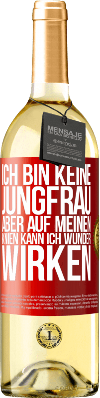 29,95 € Kostenloser Versand | Weißwein WHITE Ausgabe Ich bin keine Jungfrau, aber auf meinen Knien kann ich Wunder wirken Rote Markierung. Anpassbares Etikett Junger Wein Ernte 2025 Verdejo