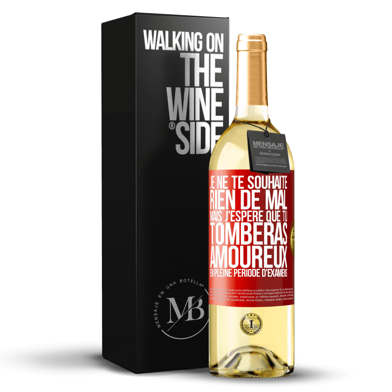 29,95 € Envoi gratuit | Vin blanc Édition WHITE Je ne te souhaite rien de mal, mais j'espère que tu tomberas amoureux en pleine période d'examens Étiquette Rouge. Étiquette personnalisable Vin jeune Récolte 2023 Verdejo