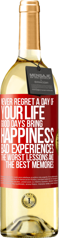 Free Shipping | White Wine WHITE Edition Never regret a day of your life. Good days bring happiness, bad experiences, the worst lessons and the best memories Red Label. Customizable label Young wine Harvest 2023 Verdejo