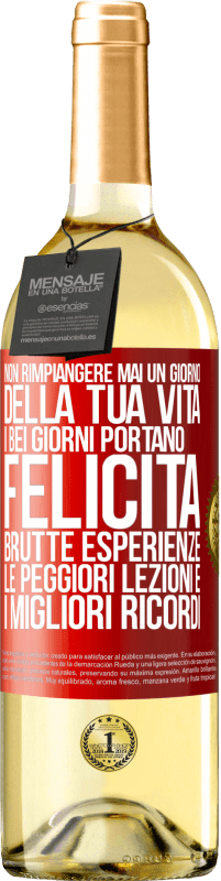 29,95 € Spedizione Gratuita | Vino bianco Edizione WHITE Non rimpiangere mai un giorno della tua vita. I bei giorni portano felicità, brutte esperienze, le peggiori lezioni e i Etichetta Rossa. Etichetta personalizzabile Vino giovane Raccogliere 2025 Verdejo