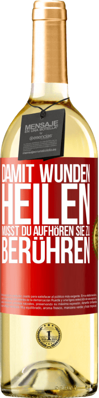 Kostenloser Versand | Weißwein WHITE Ausgabe Damit Wunden heilen, musst du aufhören, sie zu berühren Rote Markierung. Anpassbares Etikett Junger Wein Ernte 2023 Verdejo