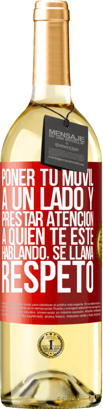 Envío gratis | Vino Blanco Edición WHITE Poner tu móvil a un lado y prestar atención a quien te esté hablando se llama RESPETO Etiqueta Roja. Etiqueta personalizable Vino joven Cosecha 2023 Verdejo