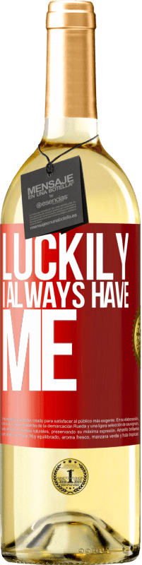 29,95 € | White Wine WHITE Edition Luckily I always have me Red Label. Customizable label Young wine Harvest 2025 Verdejo