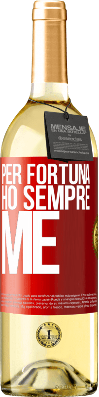 «Per fortuna ho sempre me» Edizione WHITE