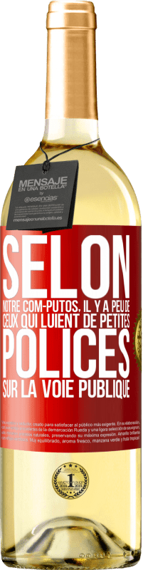 Envoi gratuit | Vin blanc Édition WHITE Selon notre com-PUTOS, il y a peu de CEUX QUI LUIENT de petites polices sur la voie publique Étiquette Rouge. Étiquette personnalisable Vin jeune Récolte 2023 Verdejo