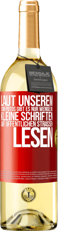 Kostenloser Versand | Weißwein WHITE Ausgabe Laut unserem com-PUTOS gibt es nur wenige, die kleine Schriften auf öffentlichen Straßen lesen Rote Markierung. Anpassbares Etikett Junger Wein Ernte 2023 Verdejo