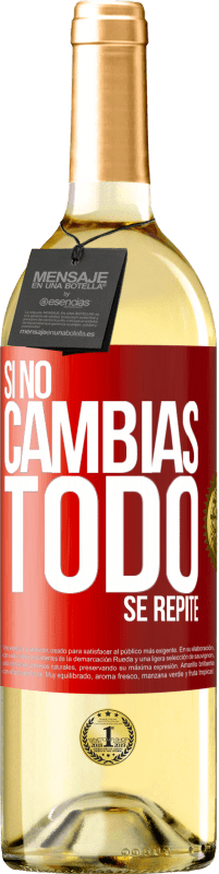 29,95 € Envío gratis | Vino Blanco Edición WHITE Si no cambias todo se repite Etiqueta Roja. Etiqueta personalizable Vino joven Cosecha 2024 Verdejo