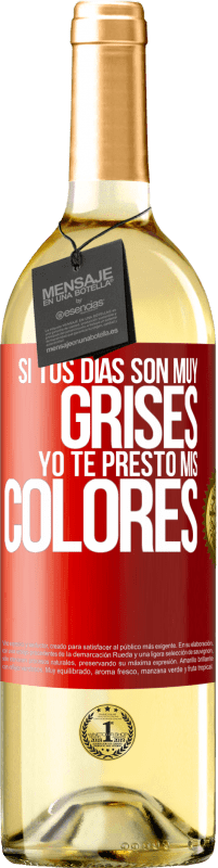 Envío gratis | Vino Blanco Edición WHITE Si tus días son muy grises, yo te presto mis colores Etiqueta Roja. Etiqueta personalizable Vino joven Cosecha 2023 Verdejo