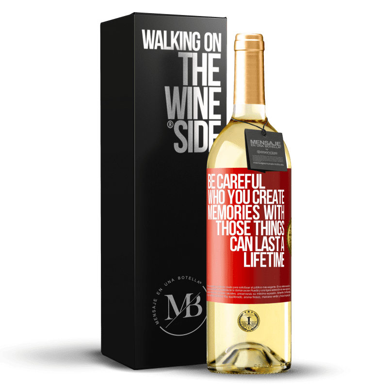29,95 € Free Shipping | White Wine WHITE Edition Be careful who you create memories with. Those things can last a lifetime Red Label. Customizable label Young wine Harvest 2023 Verdejo