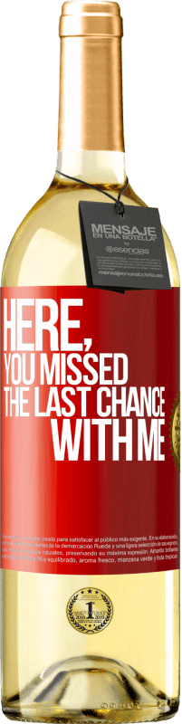 Free Shipping | White Wine WHITE Edition Here, you missed the last chance with me Red Label. Customizable label Young wine Harvest 2023 Verdejo