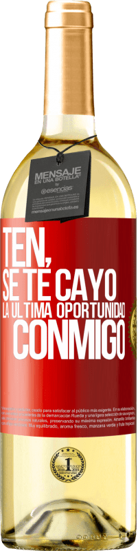 Envío gratis | Vino Blanco Edición WHITE Ten, se te cayó la última oportunidad conmigo Etiqueta Roja. Etiqueta personalizable Vino joven Cosecha 2023 Verdejo