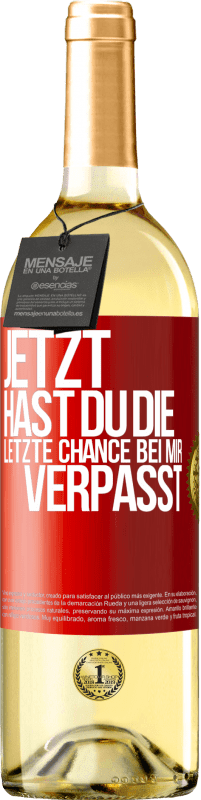 Kostenloser Versand | Weißwein WHITE Ausgabe Jetzt hast du die letzte Chance bei mir verpasst Rote Markierung. Anpassbares Etikett Junger Wein Ernte 2023 Verdejo