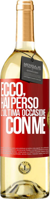 Spedizione Gratuita | Vino bianco Edizione WHITE Ecco, hai perso l'ultima occasione con me Etichetta Rossa. Etichetta personalizzabile Vino giovane Raccogliere 2023 Verdejo